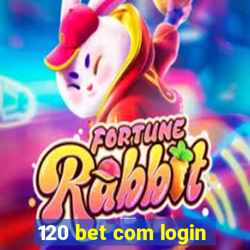 120 bet com login